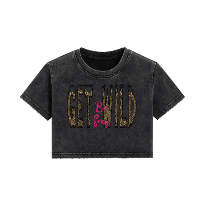 Get Wild, Be Sexy Cropped Tee - Koiki Gyaru - T-shirt - 