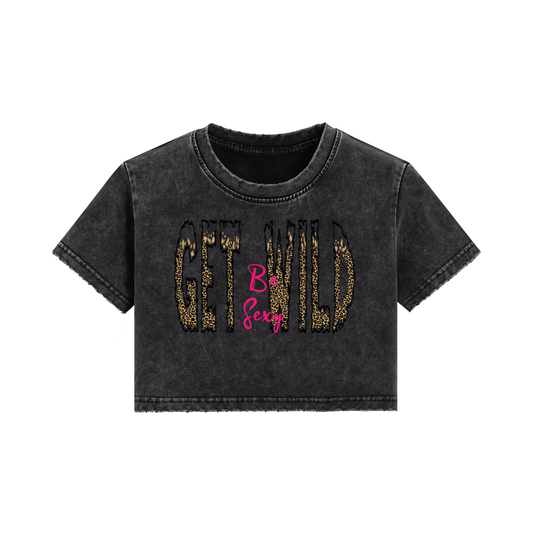 Get Wild, Be Sexy Cropped Tee - Koiki Gyaru - T-shirt - 
